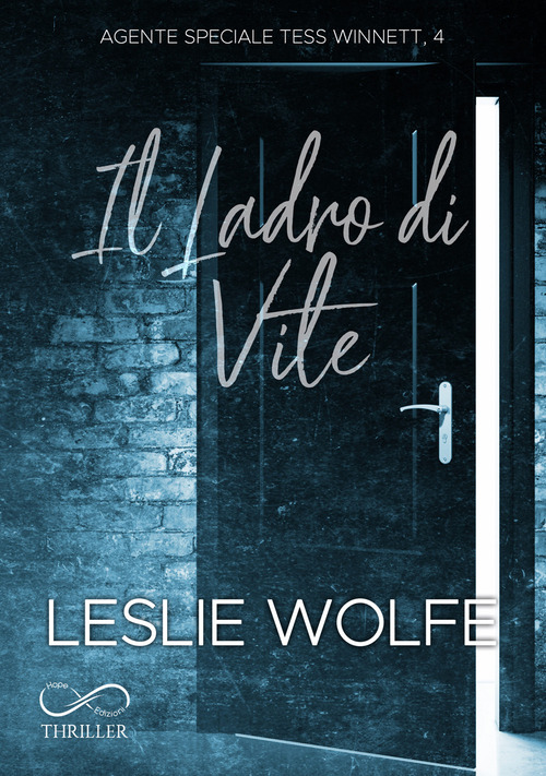 Il ladro di vite. Agente speciale Tess Winnett. Volume Vol. 4