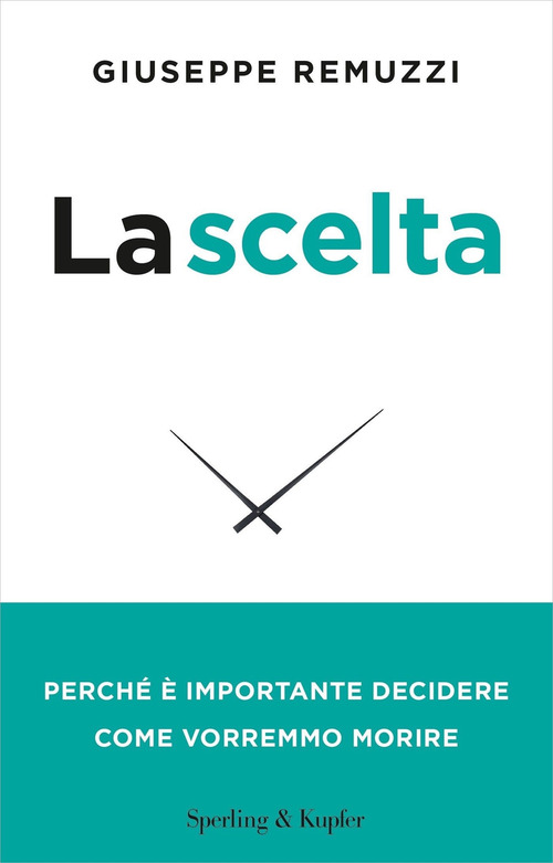 La scelta. Perché è importante decidere come vorremmo morire