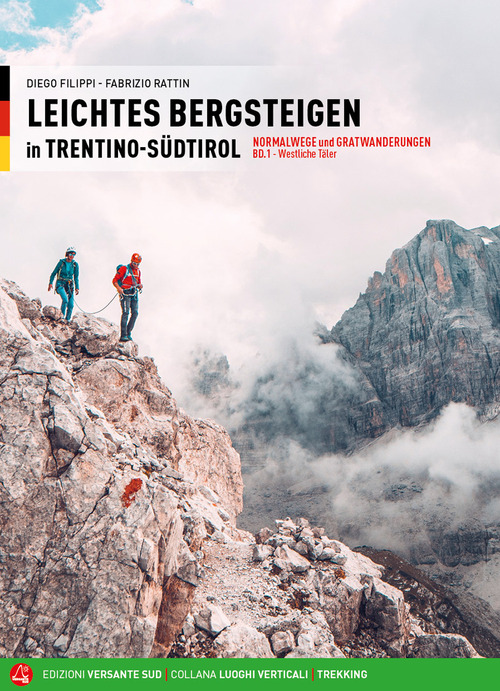 Alpinismo facile in Trentino Alto Adige. Vie normali e creste. Ediz. tedesca. Volume Vol. 1