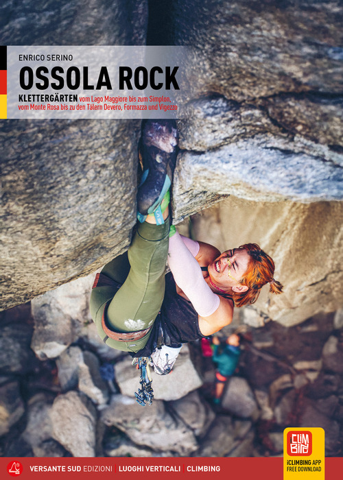 Ossola Rock. Falesie dal Lago Maggiore al Sempione, dal Monte Rosa alle Valli Devero, Formazza e Vigezzo. Ediz. tedesca