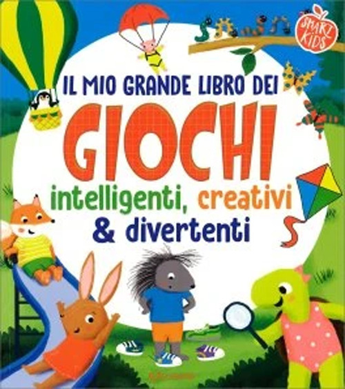 Il mio grande libro dei giochi intelligenti, creativi & divertenti. Smart kids