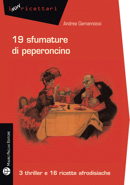 19 sfumature di peperoncino. 3 thriller e 16 ricette afrodisiache