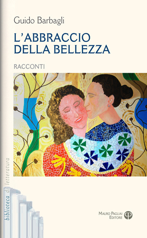 L'abbraccio della bellezza