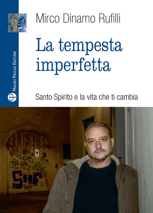 La tempesta imperfetta. Santo spirito e la vita che ti cambia