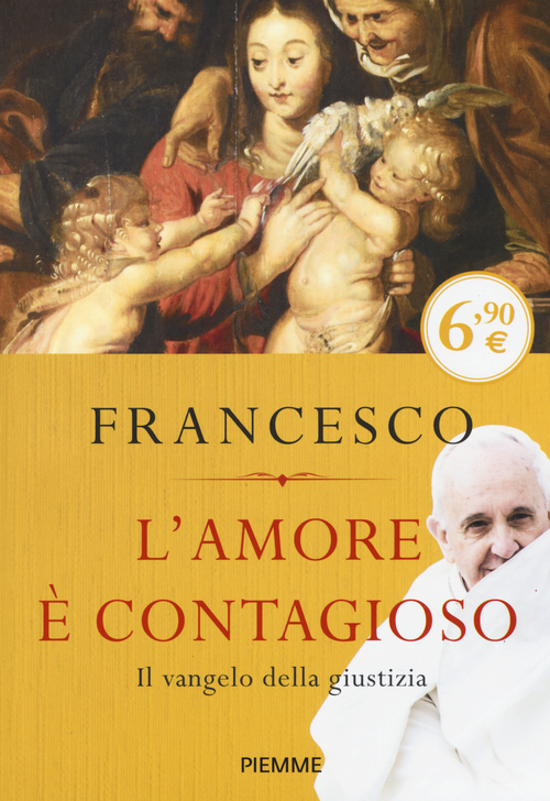 L' amore è contagioso. Il Vangelo della giustizia