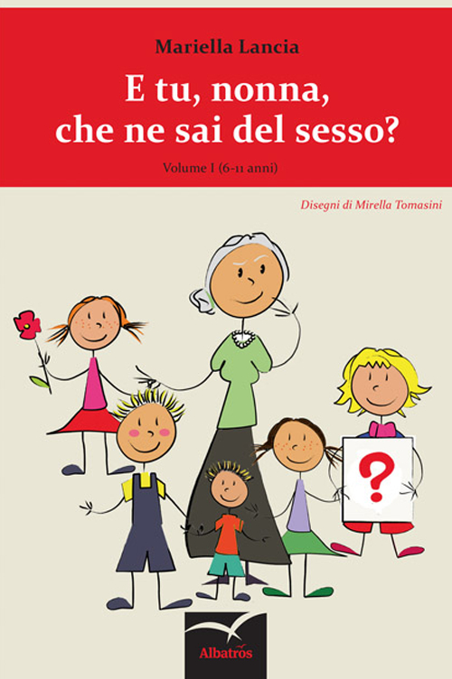 E tu, nonna, che ne sai del sesso?. Volume 1