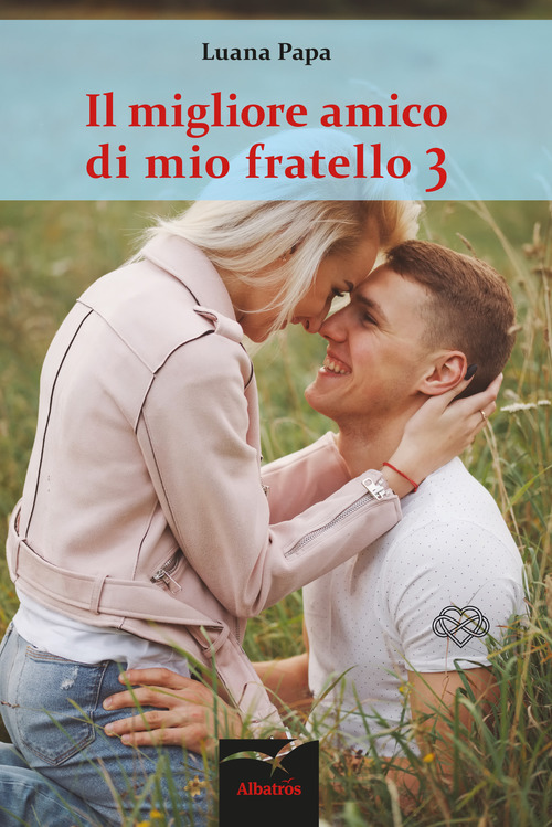 Il migliore amico di mio fratello. Volume Vol. 3