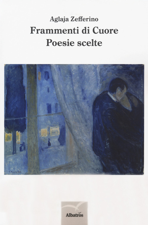 Frammenti di cuore. Poesie scelte