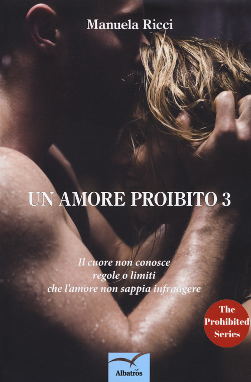 Un amore proibito. Volume 3