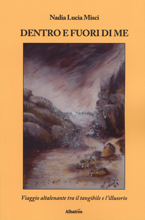 Dentro e fuori di me. Viaggio altalenante tra il tangibile e l'illusorio