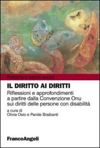 Copertina di: Il diritto ai diritti. Riflessioni e approfondimenti a partire dalla Convenzione Onu sui diritti delle persone con disabilità