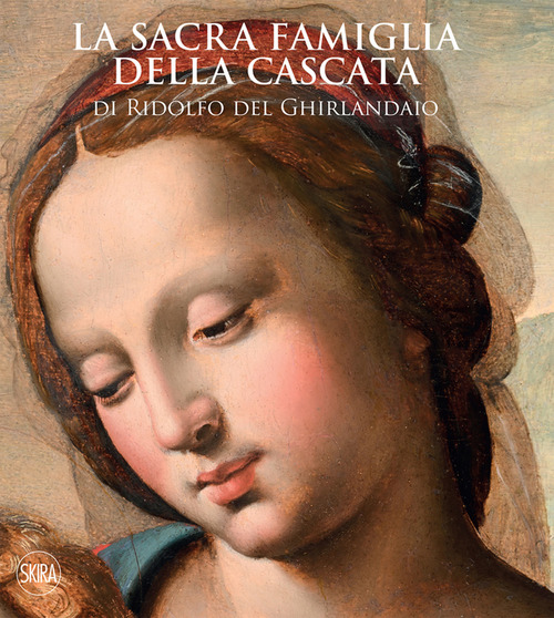 La sacra famiglia della Cascata di Ridolfo del Ghirlandaio