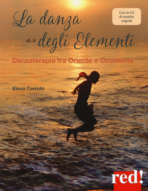La danza degli elementi. Danzaterapia tra Oriente e Occidente