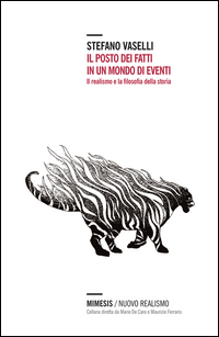 Copertina di: Il posto dei fatti in un mondo di eventi. Il realismo e la filosofia della storia