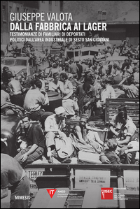 Copertina di: Dalla fabbrica ai lager. Testimonianze di familiari di deportati politici dall'area industriale di Sesto San Giovanni