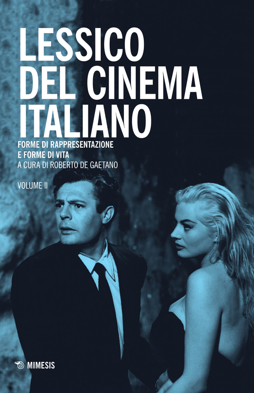Lessico del cinema italiano. Forme di rappresentazione e forme di vita