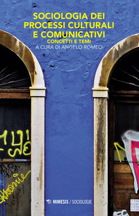 Copertina di: Sociologia dei processi culturali e comunicativi. Concetti e temi