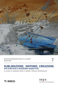 Copertina di: Sublimazione, sintomo, creazione. Vite d'artista e invenzioni soggettive