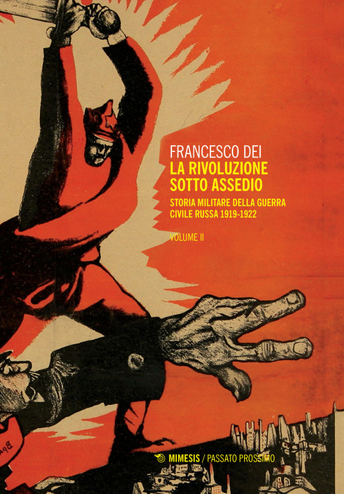 La rivoluzione sotto assedio. Storia militare della guerra civile russa