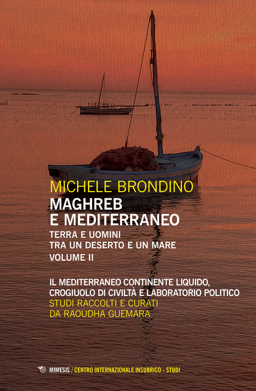 Maghreb e Mediterraneo. Terra e uomini tra un deserto e un mare