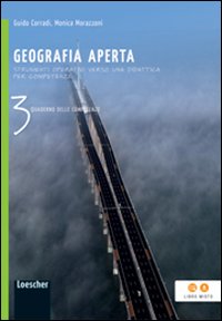 Geografia aperta. Quaderno delle competenze. Per la Scuola media. Volume Vol. 3