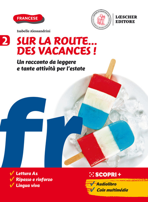 Sur la route...des vacances! Un racconto da leggere e tante attività per l'estate. Per la Scuola media