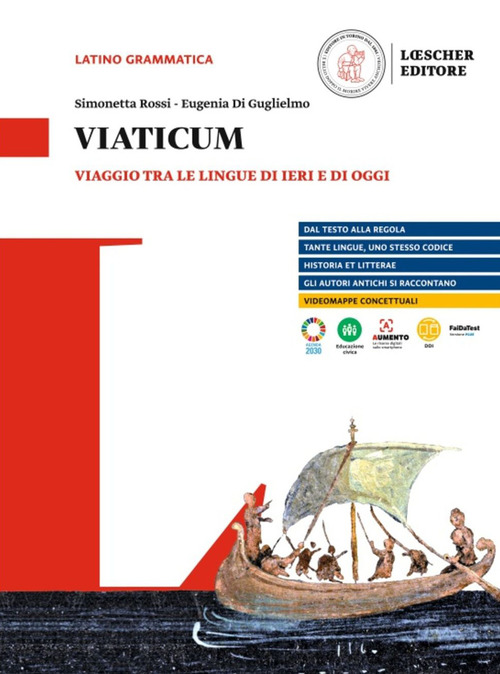 Viaticum. Viaggio tra le lingue di ieri e di oggi. Per le Scuole superiori