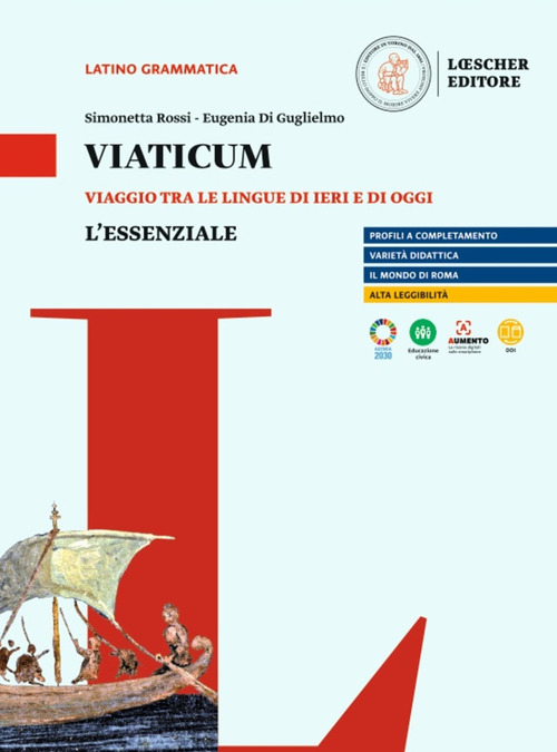 Viaticum. Viaggio tra le lingue di ieri e di oggi. L'essenziale. Per le Scuole superiori