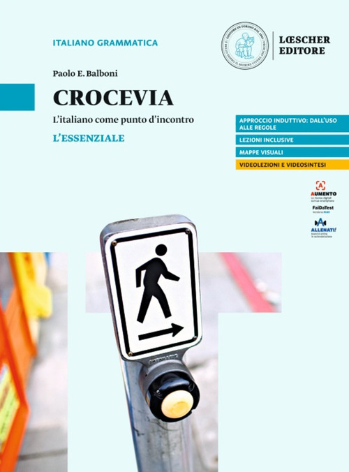 Crocevia. L'italiano come punto d'incontro. L'essenziale. Per le Scuole superiori
