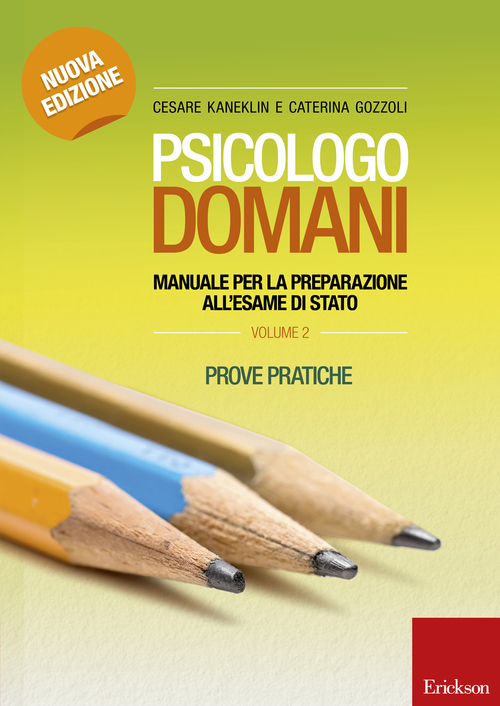 Psicologo domani. Manuale per la preparazione all'esame di Stato. Prove pratiche. Volume Vol. 2