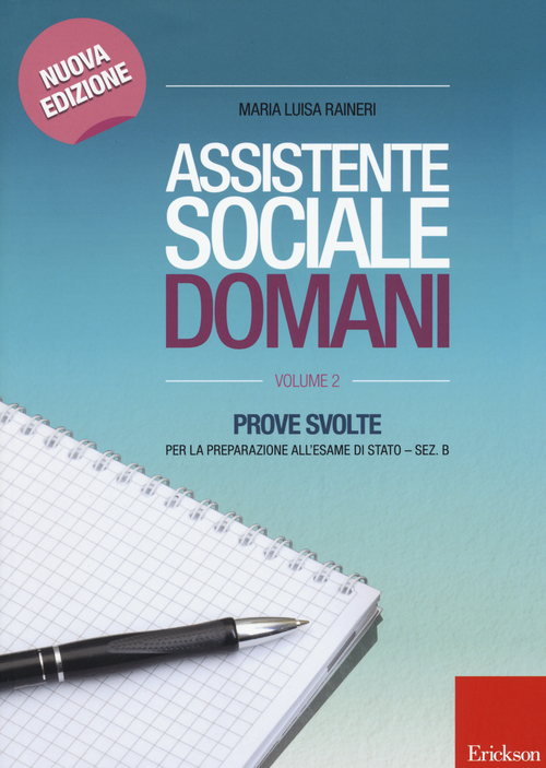 Assistente sociale domani. Prove svolte per la preparazione all'esame di Stato. Sez. B. Volume Vol. 2
