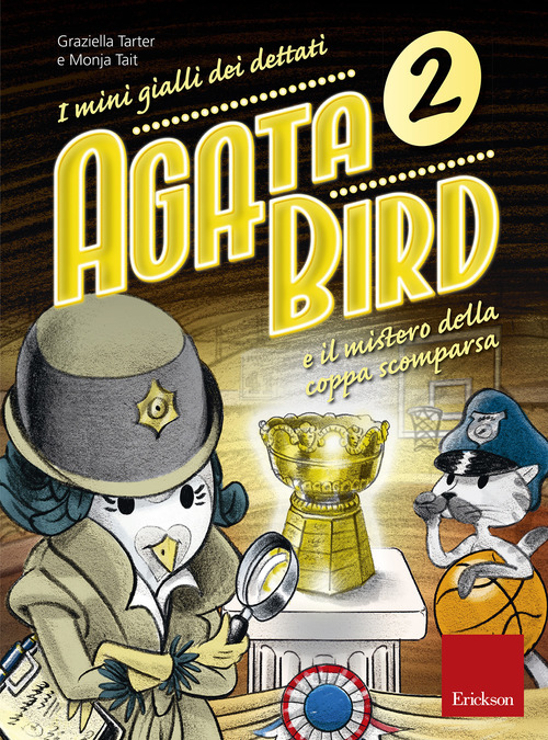 Agata Bird e il mistero della coppa. I minigialli dei dettati. Con adesivi. Volume Vol.