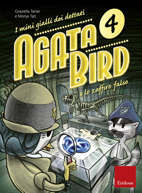 Agata Bird e lo zaffiro falso. I mini gialli dei dettati. Volume Vol. 4