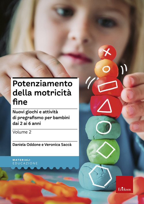 Potenziamento della motricità fine. Nuovi giochi e attività di pregrafismo per bambini dai 2 ai 6 anni. Volume Vol. 2