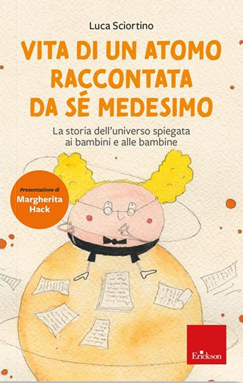 Vita di un atomo raccontata da se medesimo. La storia dell'universo spiegata ai bambini