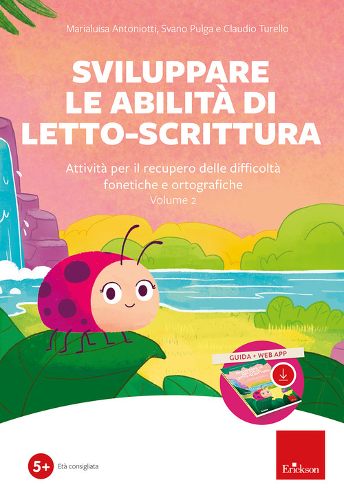 Sviluppare le abilità di letto-scrittura (Kit). Attività per il recupero delle difficoltà fonetiche e ortografiche. Volume Vol. 2