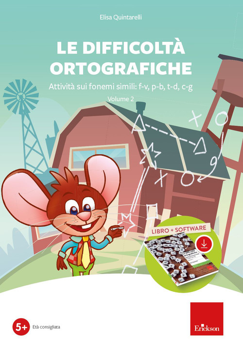 Le difficoltà ortografiche. Attività sui fonemi simili: F-V, P-B, T-D, C-G. Volume Vol. 2