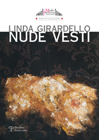 Copertina di: Linda Girardello. Nudi vesti. Catalogo della mostra (Firenze, 24 novembre-9 dicembre 2015). Ediz. multilingue