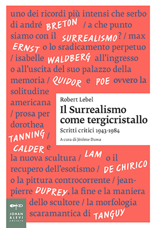 Il surrealismo come tergicristallo. Scritti critici 1943-1984