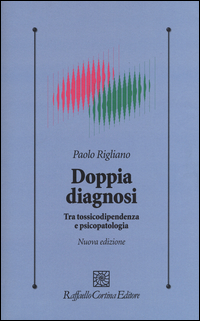 Copertina di: Doppia diagnosi. Tra tossicodipendenza e psicopatologia