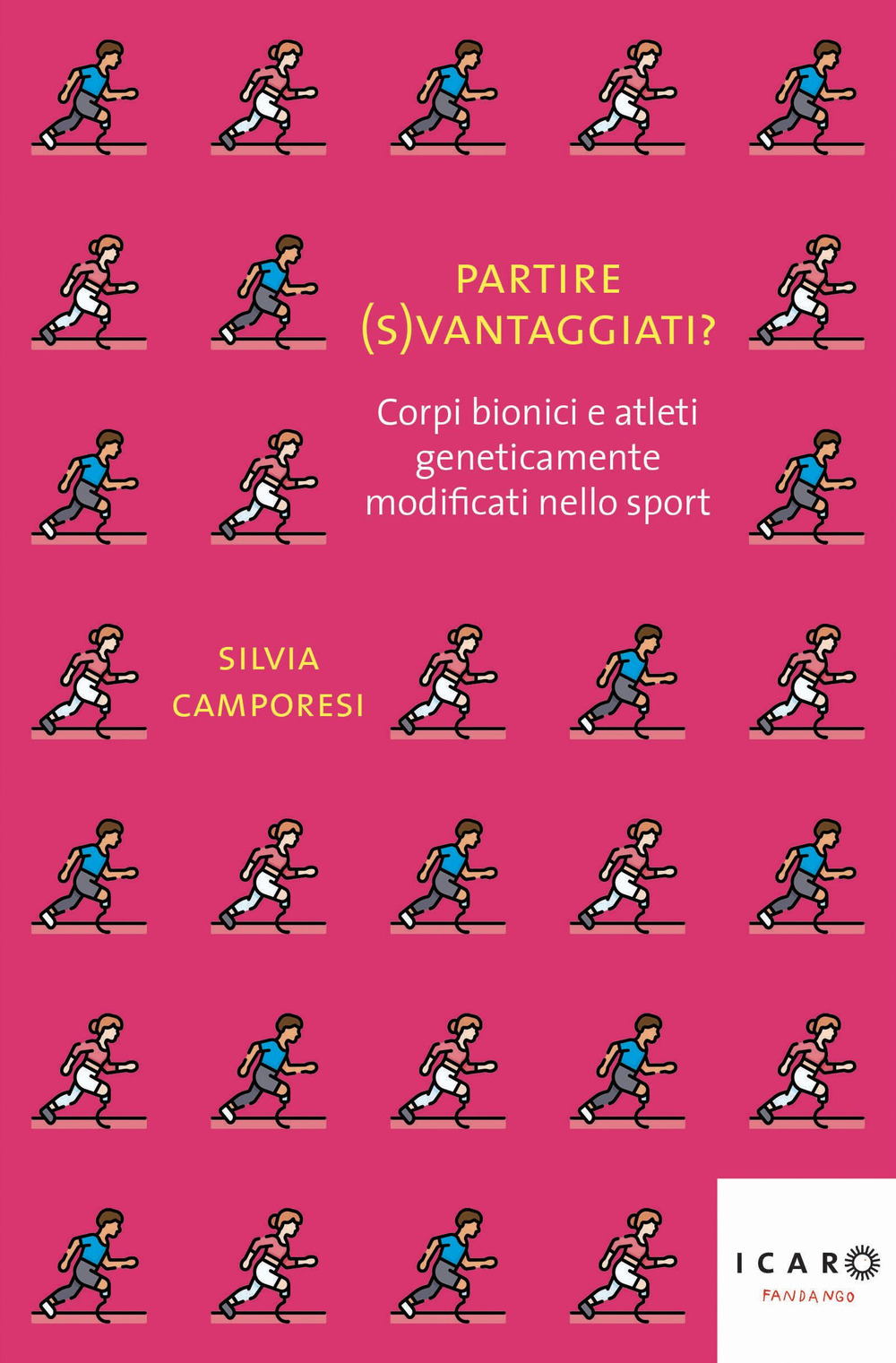 PARTIRE (S)VANTAGGIATI? CORPI BIONICI E ATLETI GENETICAMENTE MODIFICATI NELLO SPORT