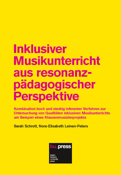 Inklusiver Musikunterricht aus resonanzpädagogischer Perspektive. Kombination hoch und niedrig inferenter Verfahren zur Untersuchung von Qualitäten inklusiven Musi