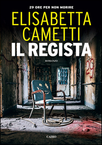 Copertina di: Il regista. 29 ore per non morire