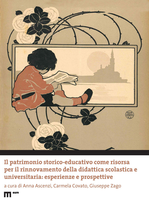 Il patrimonio storico-educativo come risorsa per il rinnovamento della didattica scolastica e universitaria: esperienze e prospettive