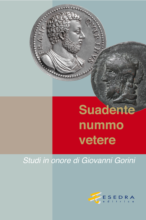 Suadente nummo vetere. Studi in onore di Giovanni Gorini. Volume 1