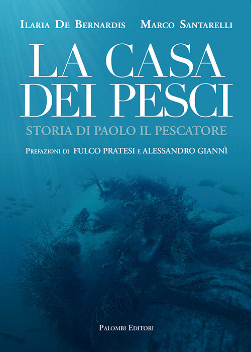 LA CASA DEI PESCI storia di Paolo il pescatore - AA.VV. - 9788860609267
