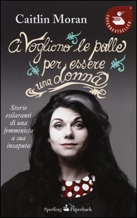 Copertina di: Ci vogliono le palle per essere una donna