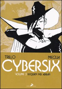 Cybersix. I maestri della historietas. Volume 3
