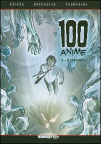 Il traditore. 100 anime. Volume 3