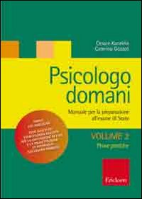 Psicologo domani. Manuale per la preparazione all'esame di Stato. Volume Vol. 2